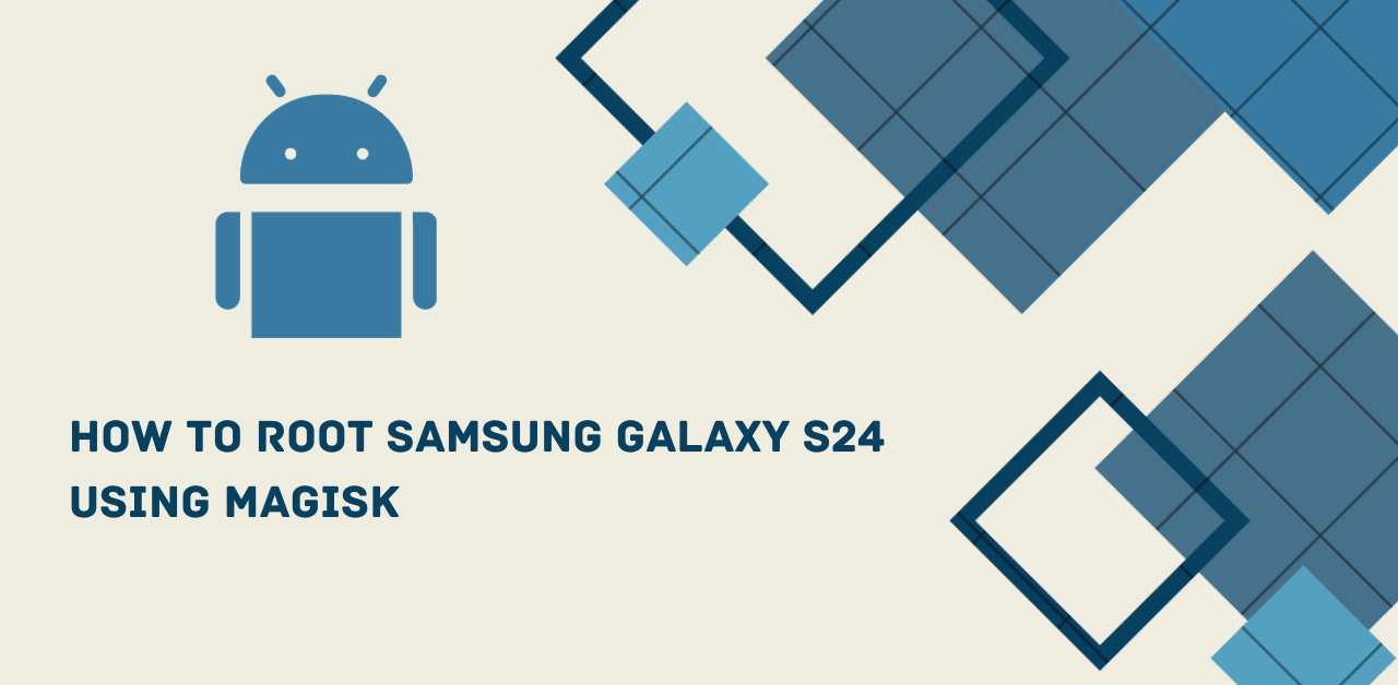 Root Samsung Galaxy S24